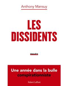 Les Dissidents - Une année dans la bulle conspirationniste - Mansuy Anthony - Livres - Reportages Documents