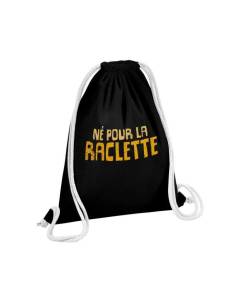 Sac de Gym en Coton Noir Né Pour La Raclette Humour Blague Fromage 12 Litres