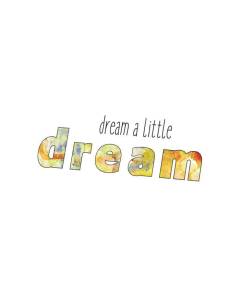 Tableau Décoratif  Dream A Little Dream Inspiration Motivation (74 cm x 60 cm)
