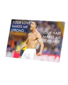 Tableau Décoratif  Cristiano Ronaldo Love Strong Hate Unstoppable Football (44 cm x 30 cm)