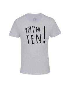 T-shirt Enfant Gris Yo! I'm Ten Celebration Anniversaire Celebration Cadeau Anglais Message Texte