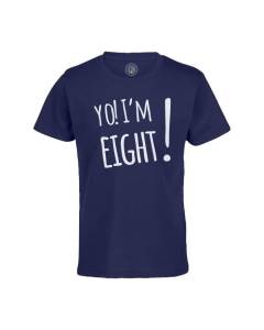 T-shirt Enfant Bleu Yo! I'm Eight Anniversaire Celebration Cadeau Anglais Message Texte