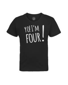 T-shirt Enfant Noir Yo! I'm Four Anniversaire Celebration Cadeau Anglais Message Texte
