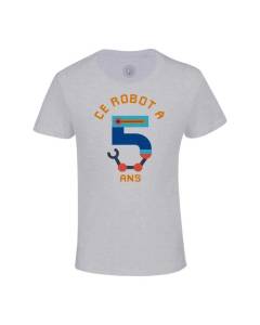 T-shirt Enfant Gris Ce Robot À 5 Ans Anniversaire Celebration Enfant Cadeau