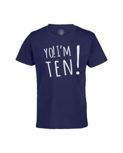 T-shirt Enfant Bleu Yo! I'm Ten Celebration Anniversaire Celebration Cadeau Anglais Message Texte