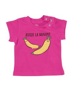 T-shirt Bébé Manche Courte Rose Avoir la Banane Enfant Expression Fruit