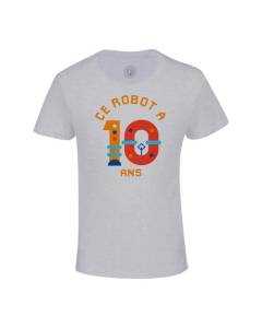 T-shirt Enfant Gris Ce Robot À 10 Ans Anniversaire Celebration Enfant Cadeau