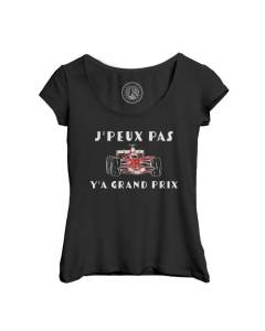 T-shirt Femme Col Echancré Noir J'Peux Pas Y'a Grand Prix Formule 1 F1 Course Voiture