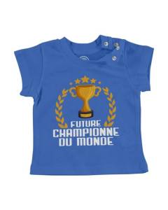 T-shirt Bébé Manche Courte Bleu Future Championne du Monde Sport Ambition