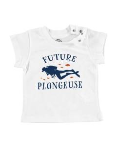 T-shirt Bébé Manche Courte Blanc Future Plongeuse Sous-Marine Sport Loisir