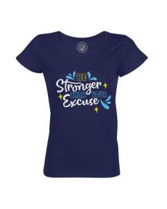 T-shirt Femme Col Rond Coton Bio Bleu Be Stronger than Your Excuse Typographie Message Motivation Workout