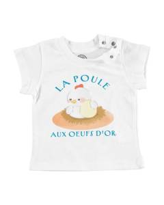 T-shirt Bébé Manche Courte Blanc La Poule aux Oeufs d'Or Expression Enfant
