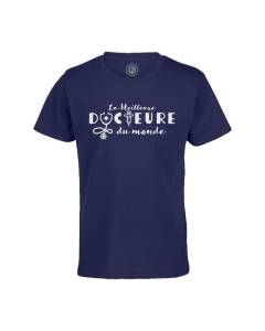 T-shirt Enfant Bleu La Meilleure Docteure du Monde Medecine Métier Passion Santé