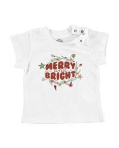 T-shirt Bébé Manche Courte Blanc Merry and Bright Noel Hiver Cadeau Père Noel