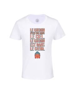 T-shirt Enfant Blanc Le Chemin N'est Pas Dans Le Ciel Méditation Spiritualité Sagesse Buddha Inspiration