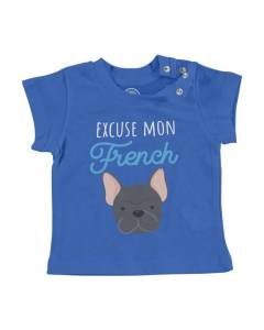 T-shirt Bébé Manche Courte Bleu Excuse mon french Chien Bulldog Français