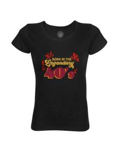 T-shirt Femme Col Rond Coton Bio Noir Born in the Legendary 40's Anniversaire Celebration Cadeau Jeux Video Anglais Papie Mamie