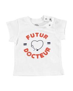 T-shirt Bébé Manche Courte Blanc Futur Docteur Métier Avenir Santé Médecin