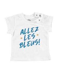T-shirt Bébé Manche Courte Blanc Allez les Bleus ! Sport Foot France Team Football