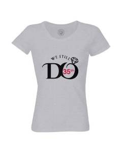 T-shirt Femme Col Rond Coton Bio Gris We Still Do 35th Anniversaire de Mariage Celebration Idée Cadeau Couple Mariage