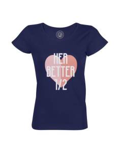 T-shirt Femme Col Rond Coton Bio Bleu Her Better Half Anniversaire de Mariage Celebration Idée Cadeau Couple Mariage