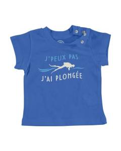 T-shirt Bébé Manche Courte Bleu J'Peux Pas J'ai Plongée sous Marine Mer Océans