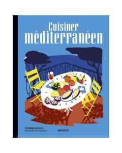 Les recettes culte - Cuisiner méditerranéen