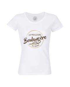 T-shirt Femme Col Rond Coton Bio Blanc La Meilleure Boulangere du Monde Artisan Boulangerie Patisserie Pain