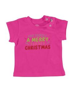 T-shirt Bébé Manche Courte Rose Have Yourself a Merry Little Christmas Noel Hiver Cadeau