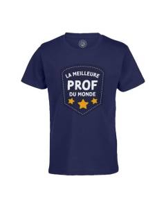 T-shirt Enfant Bleu La Meilleure Prof du Monde Collège Lycée Professeur Ecole Education