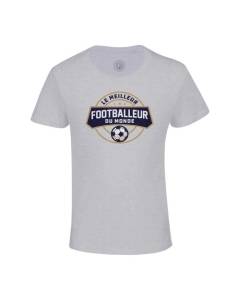 T-shirt Enfant Gris Le Meilleur Footballeur du Monde Foot Football Sport