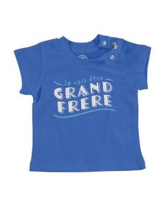 T-shirt Bébé Manche Courte Bleu Je vais être Grand Frère Famille Fils Enfant Bébé