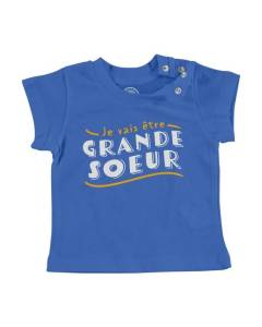 T-shirt Bébé Manche Courte Bleu Je vais être Grande Soeur Famille Fille Enfant Bébé