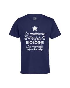 T-shirt Enfant Bleu La Meilleure Prof de Biologie du Monde Collège Lycée Professeur Ecole Education