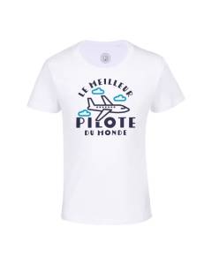 T-shirt Enfant Blanc Le Meilleur Pilote du Monde Avion Aviation Transport Aeronautique