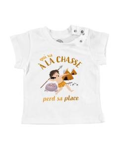 T-shirt Bébé Manche Courte Blanc Qui va à la Chasse perd sa Place Expression Enfant