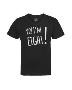 T-shirt Enfant Noir Yo! I'm Eight Anniversaire Celebration Cadeau Anglais Message Texte