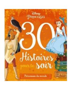Livre - 30 histoires pour le soir ; Disney Princesses ; héroïnes du monde