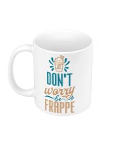 Mug Céramique Don't Worry Be Frappe